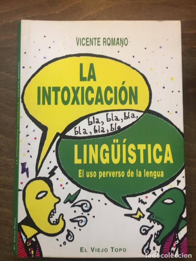 Livres: La intoxicaci&oacute;n ling&uuml;&iacute;stica - Romano, Vicente