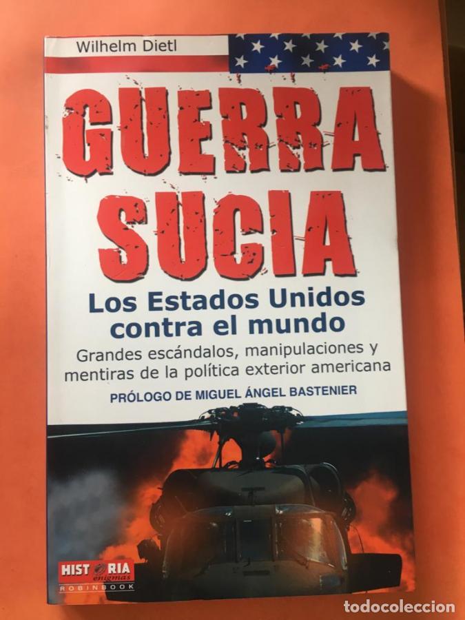 Livres: Guerra sucia. Los Estados Unidos contra el mundo. - Dietl, Wilhelm