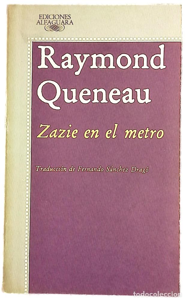 Libros: Zazie en el metro - Queneau, Raymond; S&aacute;nchez Drag&oacute;, Fernando