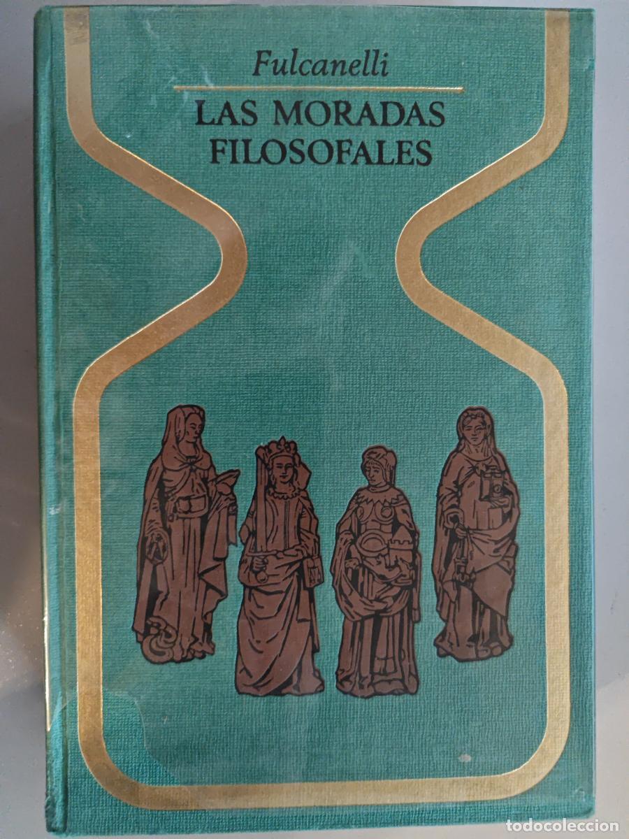 Livres: Las Moradas Filosofales. - Fulcanelli. TDK818