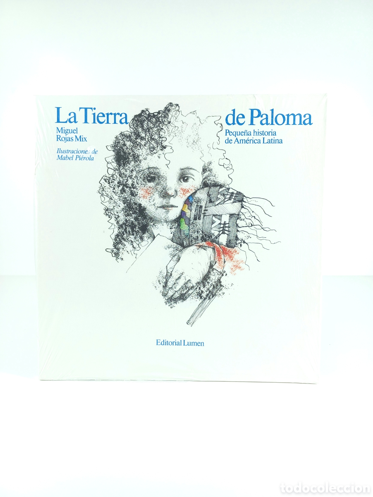 books: La tierra de Paloma. Peque&ntilde;a historia de Am&eacute;rica Latina. Miguel Rojas. Lumen. Precintado. Pi&eacute;rola.