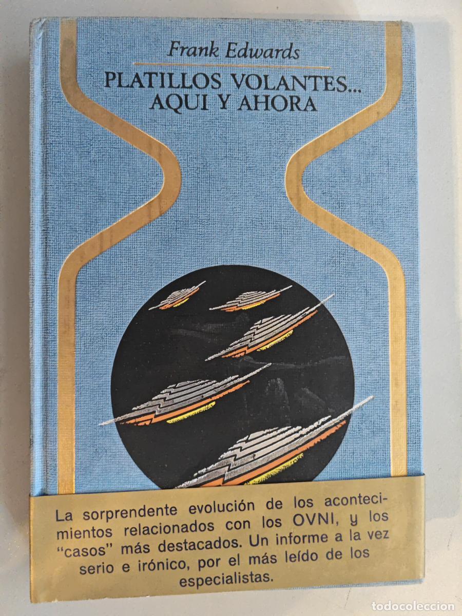 Livres: PLATILLOS VOLANTES... AQUI Y AHORA. - FRANK EDWARDS. TDK818