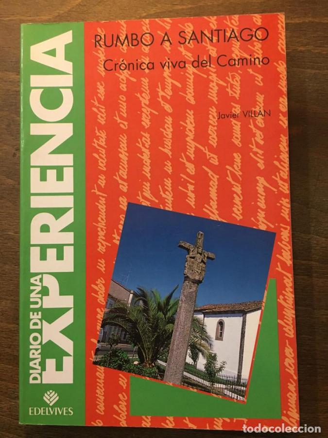 B&uuml;cher: Diario de una experiencia. Rumbo a Santiago. Cr&oacute;nica viva del camino - Javier Vill&aacute;n