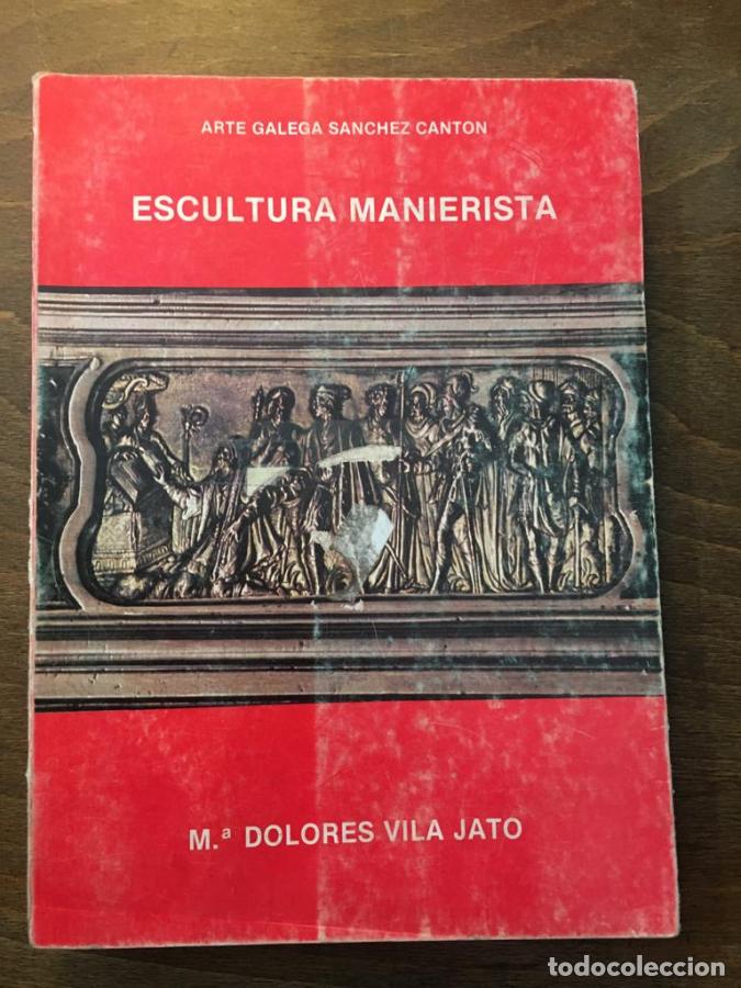 Livres: Escultura manierista - Vila Jato, Mar&iacute;a Dolores