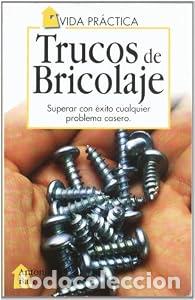 Libros: Trucos de bricolaje. - Antonio Barrero Fern&aacute;ndez. TDK926