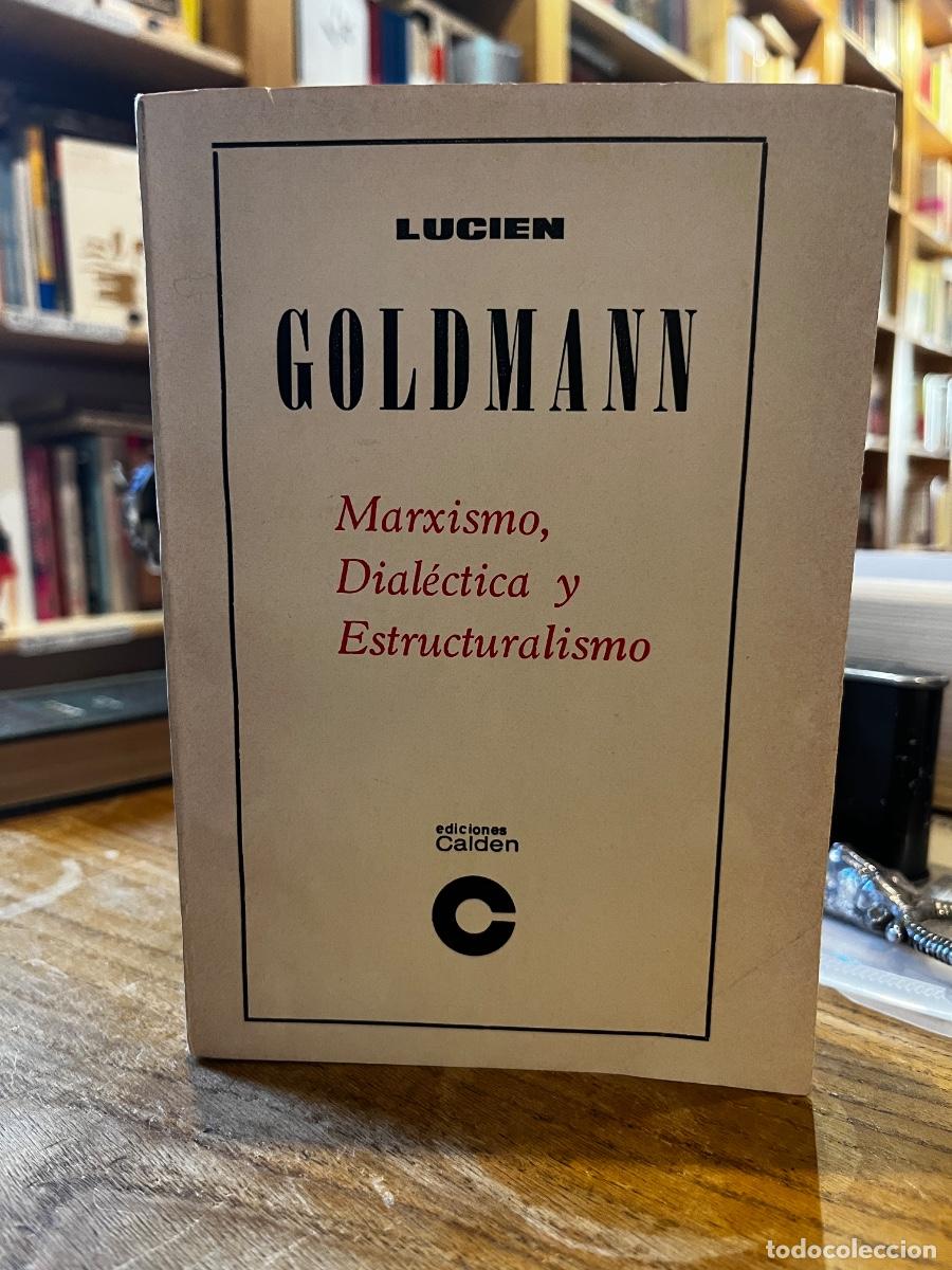 Marxismo, Dial&eacute;ctica y Estructuralismo - Lucien