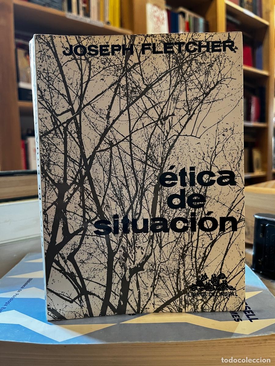 Livres: &Eacute;tica de situaci&oacute;n. La nueva moralidad - Joseph Fletcher