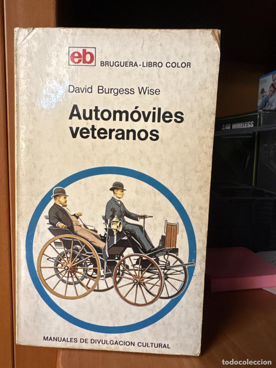 B&uuml;cher: Autom&oacute;viles veteranos. Manuales de divulgaci&oacute;n cultural - David Burgess Wise. Ilustraciones de Walte