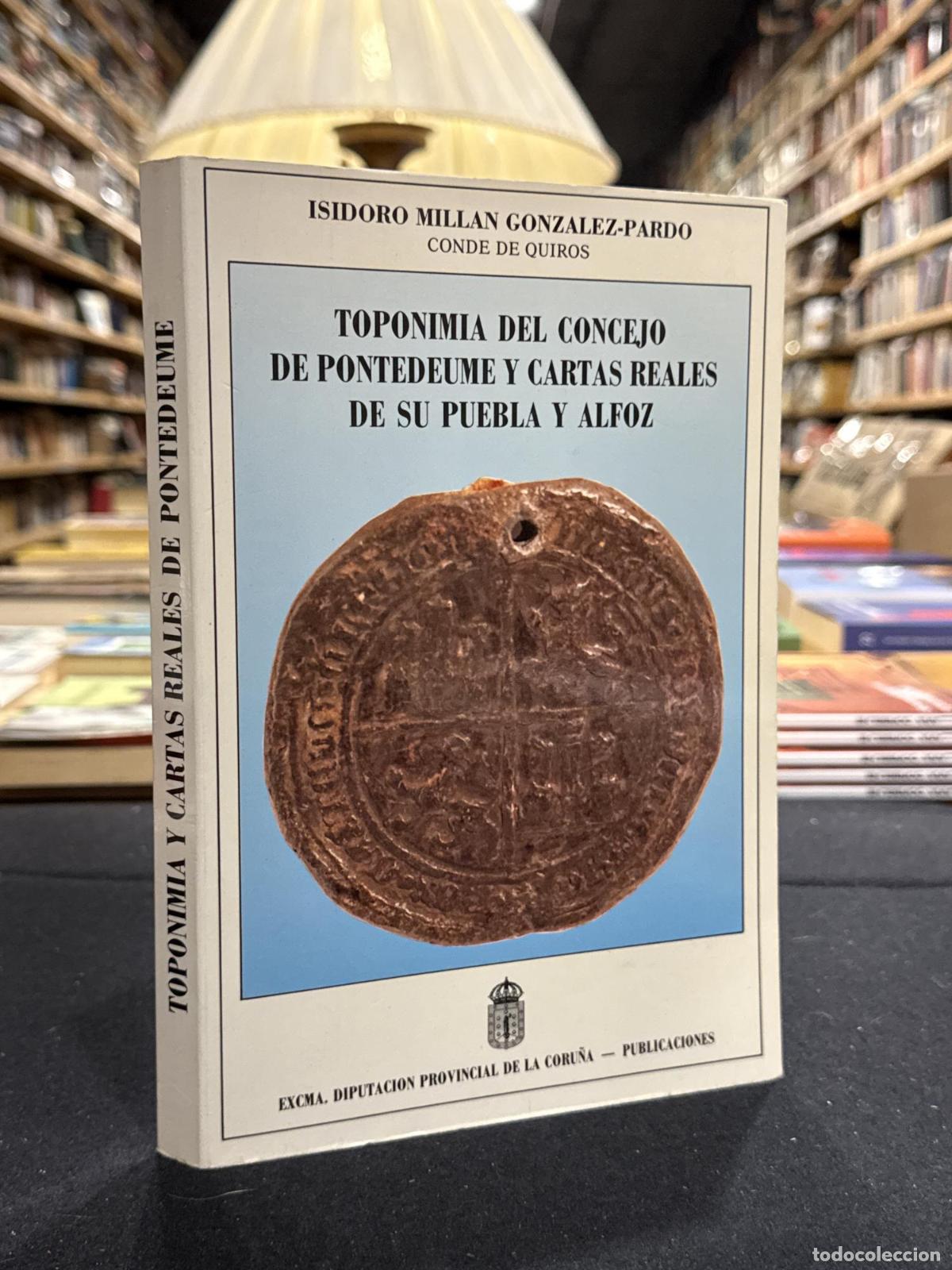 books: TOPONIMIA DEL CONCEJO DE PONTEDEUME Y CARTAS REALES DE SU PUEBLA Y ALFOZ - Isidoro Millan Gonz&aacute;lez-P