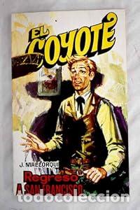 Libros: El Coyote. Regreso a San Francisco - Jos&eacute; Mallorqu&iacute; tdk709