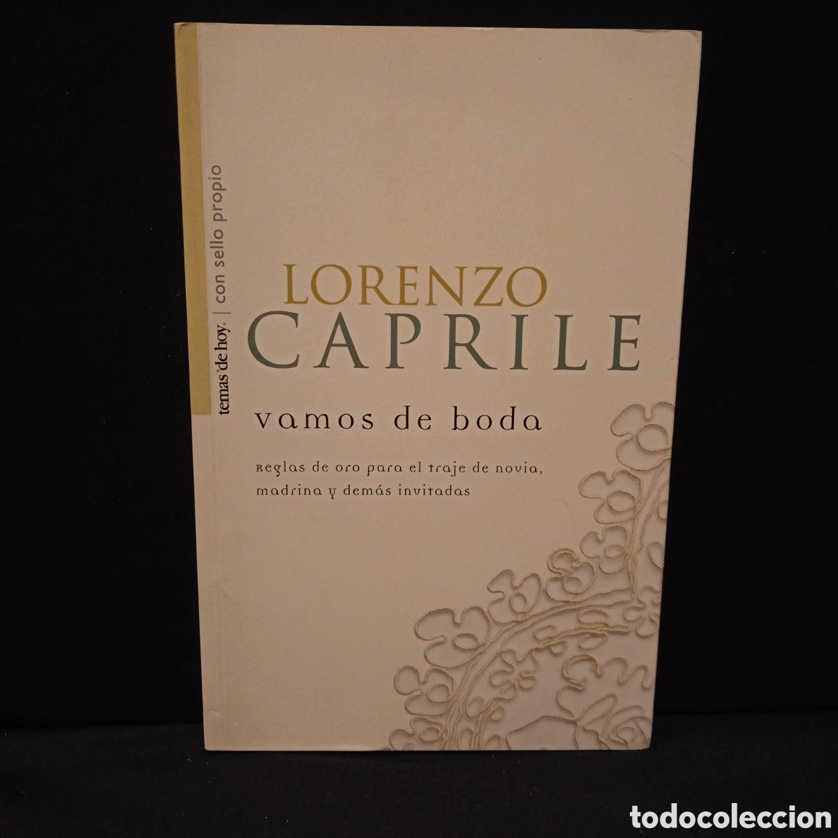 Libros: VAMOS DE BODA - LORENZO CAPRILE - TEMAS DE HOY 2003 *SUBRAYADO* #COL