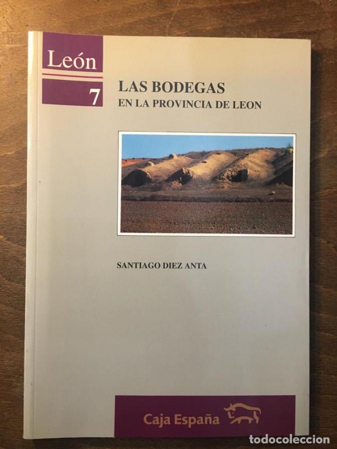 Libri di seconda mano: Las bodegas en la provincia de Le&oacute;n - D&iacute;ez Anta, Santiago