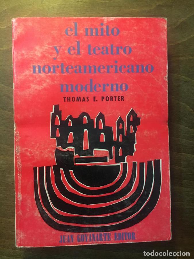 Libros: el mito y el teatro norteamericano moderno - Porter, Thomas E.