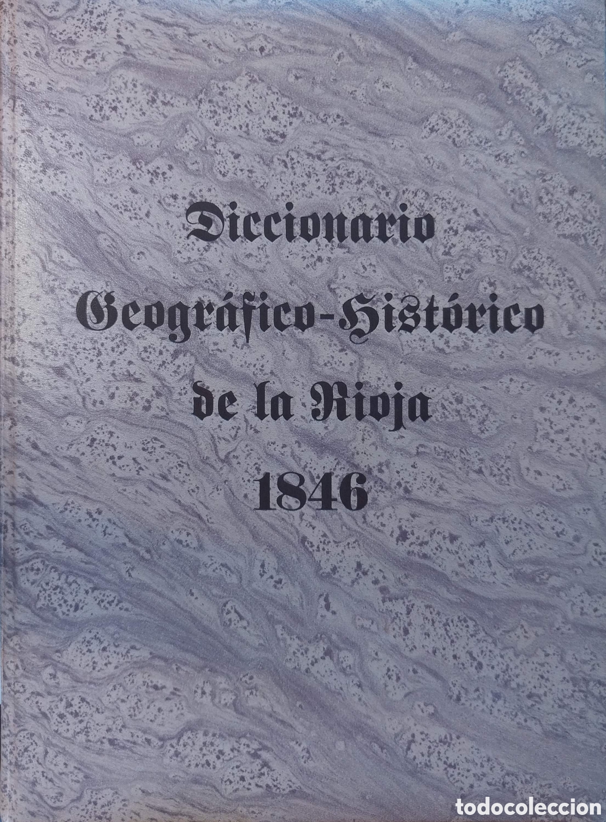 Libros: Diccionario Geogr&aacute;fico-Hist&oacute;rico de La Rioja.1846. Diario La Rioja. 1996.