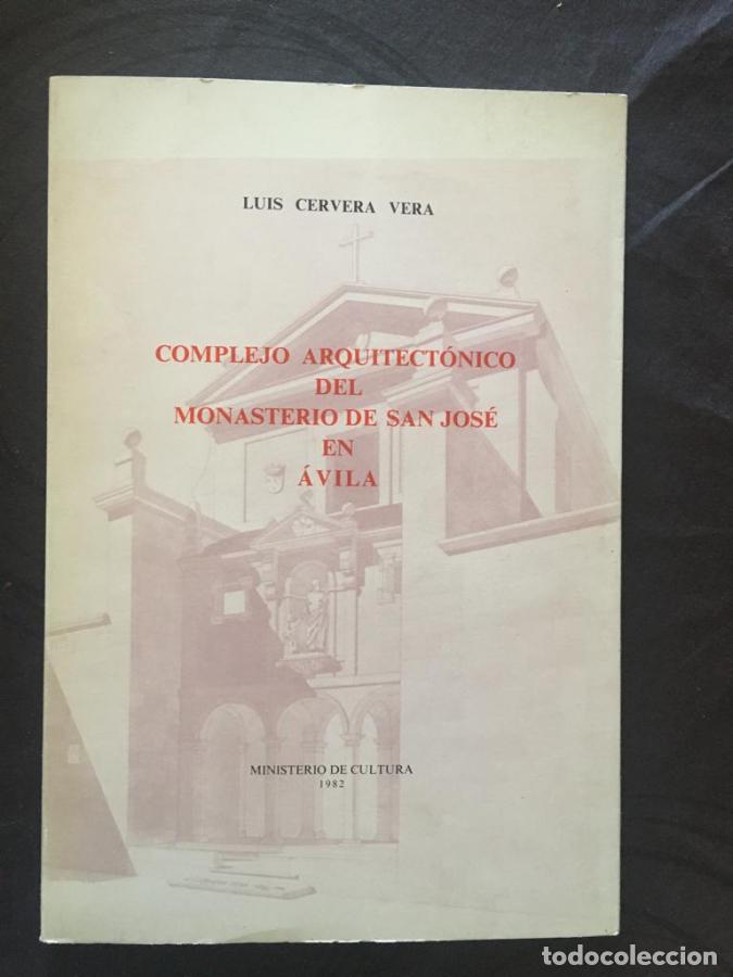 books: Complejo arquitect&oacute;nico del monasterio de San Jos&eacute; en &Aacute;vila - Cervera Vera, Luis