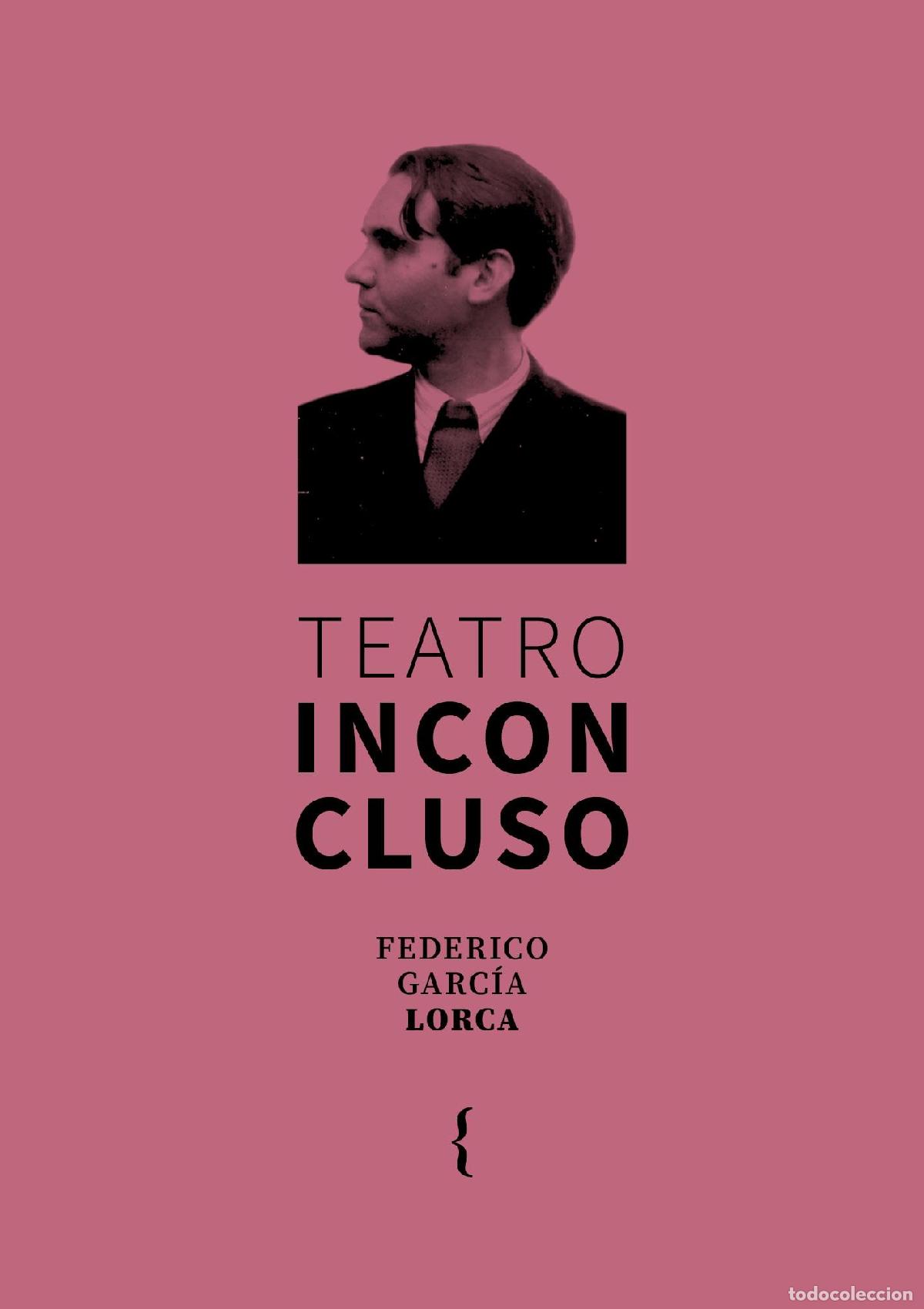 Livres: GARC&Iacute;A LORCA, Federico. - Teatro inconcluso.