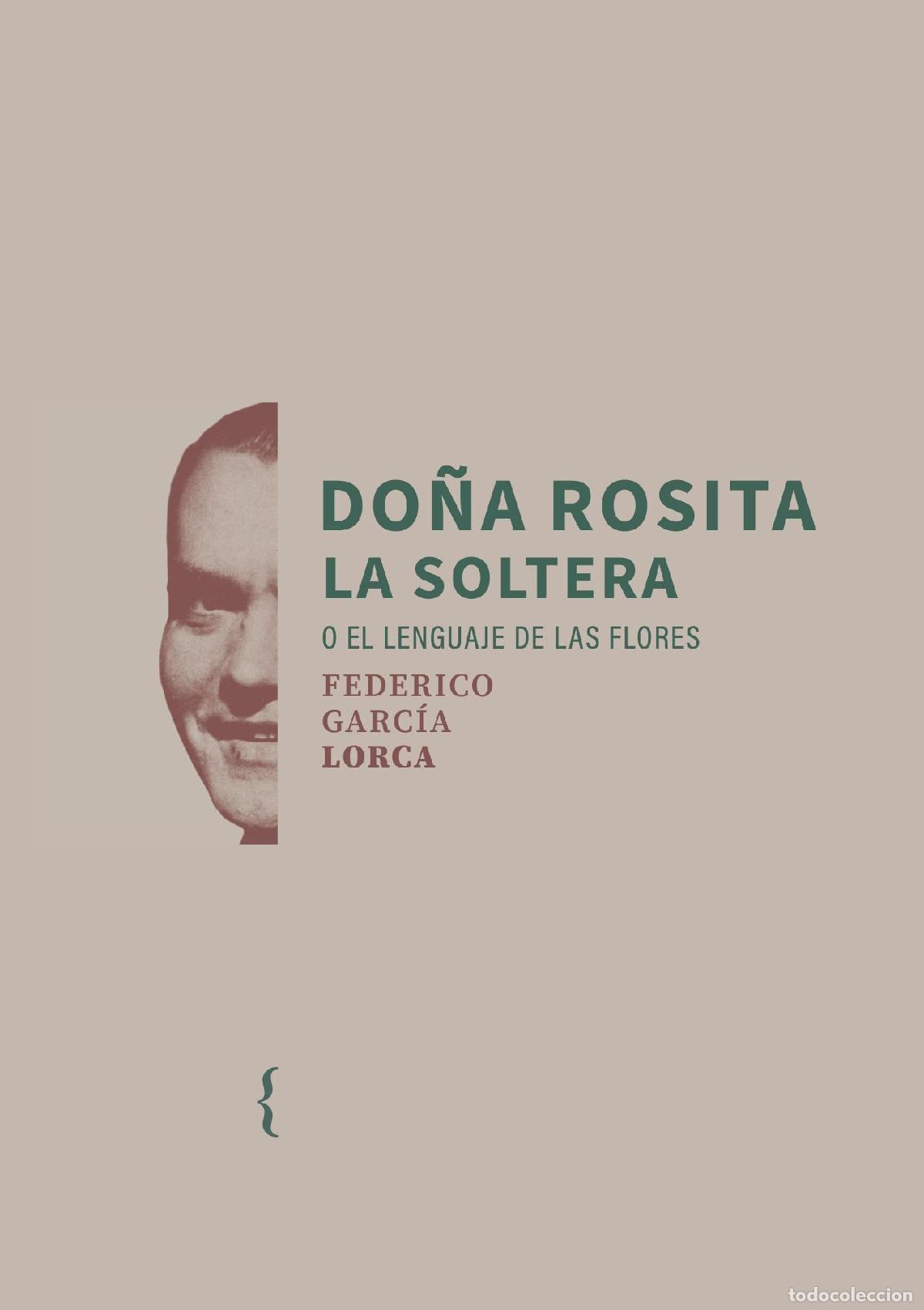 Libros: GARC&Iacute;A LORCA, Federico. - Do&ntilde;a Rosita la soltera o el lenguaje de las flores.