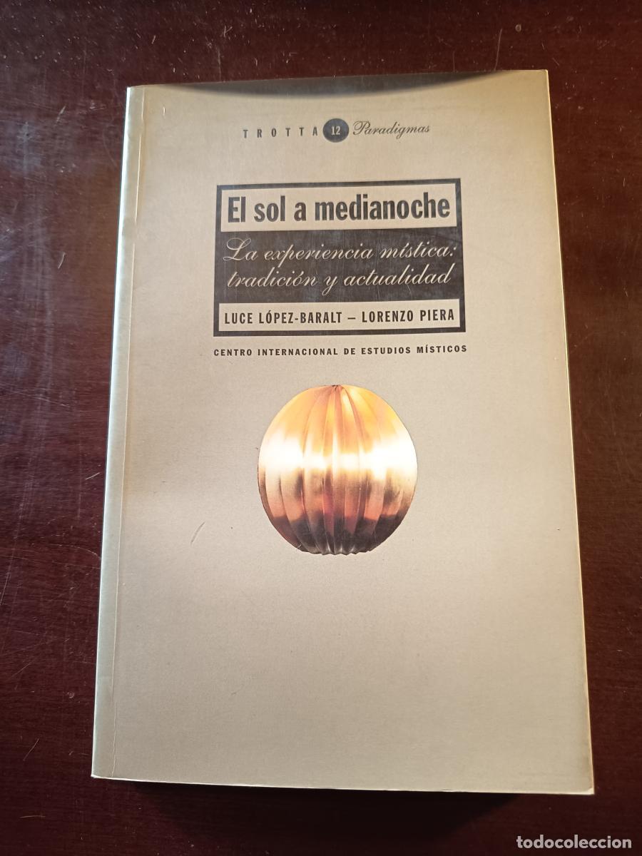 books: EL SOL A MEDIANOCHE. LA EXPERIENCIA M&Iacute;STICA: TRADICI&Oacute;N Y ACTUALIDAD - LOPEZ-BARALT PIERA