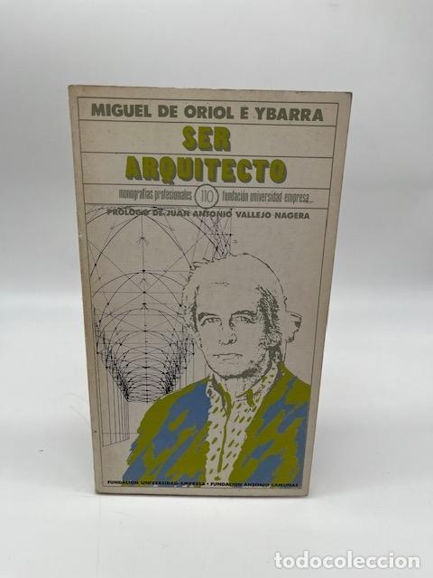 B&uuml;cher: DE ORIOL E YBARRA, Miguel. - Ser arquitecto.