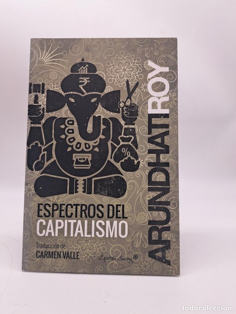 Libros: ROY, Arundhati. - Espectros del capitalismo.
