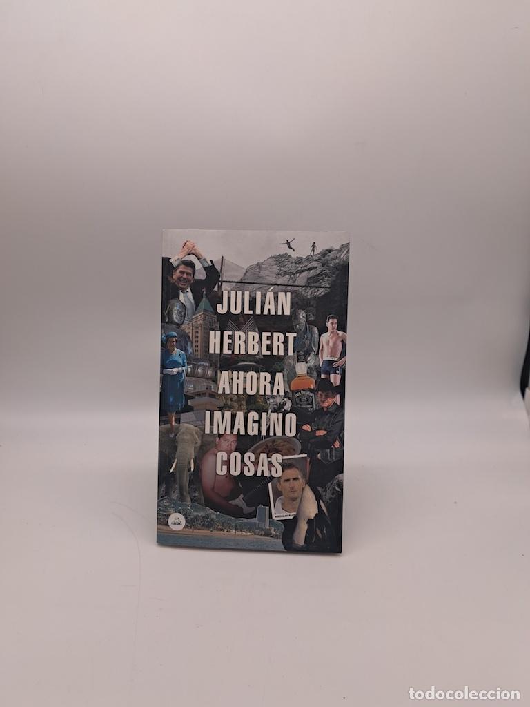 Libros: HERBERT, Juli&aacute;n - Ahora imagino cosas.