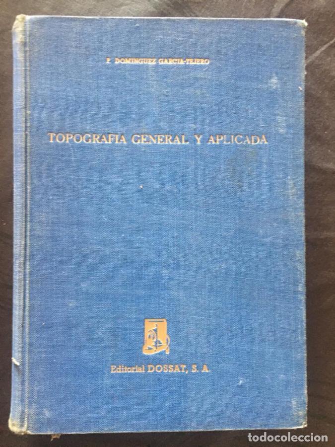 Libros: Topograf&iacute;a general y aplicada - Dom&iacute;nguez Garc&iacute;a-Tejero, F.
