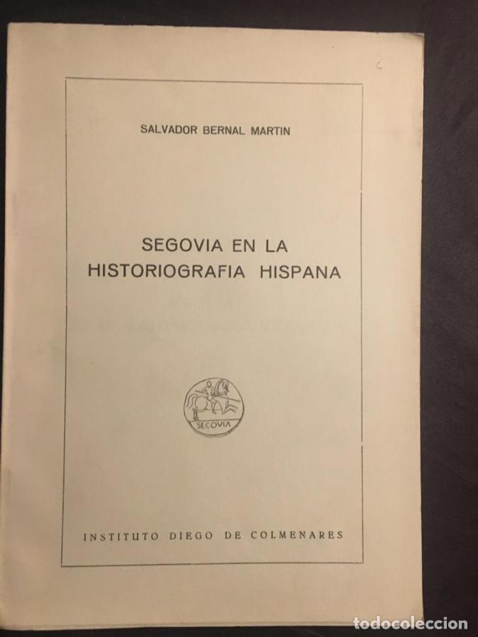 Libros: Segovia en la historiograf&iacute;a hispana - Bernal Mart&iacute;n, Salvador
