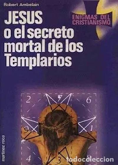 Livres: Jes&uacute;s o el secreto mortal de los templarios- 9788483270011