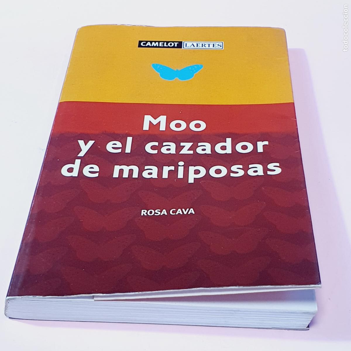 Libros: LIBRO-MOO Y EL CAZADOR DE MARIPOSAS-ROSA CAVA-CAMELOT/LAERTES-DEDICATORIA-2008-EXCELENTE.