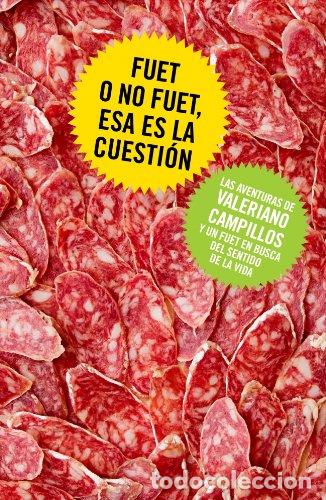 B&uuml;cher: Fuet o no fuet, esa es la cuesti&oacute;n - Campillos, Valeriano