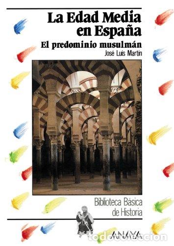 B&uuml;cher: La Edad Media en Espa&ntilde;a: el predominio musulm&aacute;n (Historia Y Literatura - Biblioteca B&aacute;sica De Histor