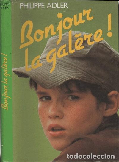 B&uuml;cher: Bonjour la gal&egrave;re !- 9782724222999