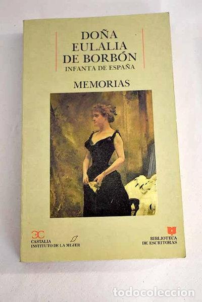 Libri di seconda mano: Memorias Do&ntilde;a Eulalia de Borb&oacute;n, Infanta de Espa&ntilde;a- 9788470396267