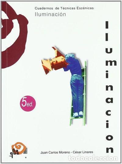 Libros: Iluminaci&oacute;n - Cuaderno de T&eacute;cnicas Esc&eacute;nicas- 9788489987074