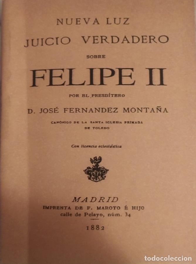 Libros: Nueva luz juicio verdadero sobre Felipe II - Fern&aacute;ndez Monta&ntilde;a, Jos&eacute;