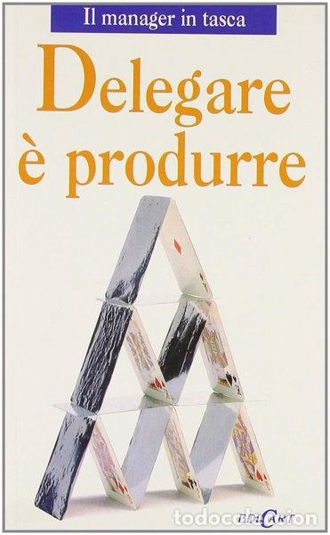 Livres: Delegare &egrave; produrre- 9788847408951