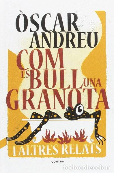 Libros: Com es bull una granota i altres relats- 9788494652738