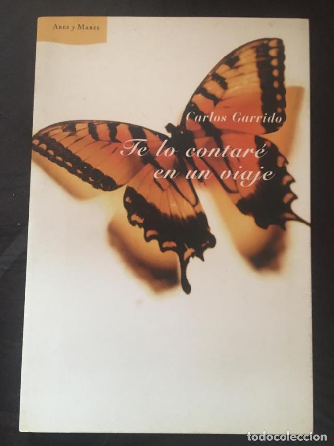 Libros: Te Lo Contar&eacute; En Un Viaje - Carlos Garrido