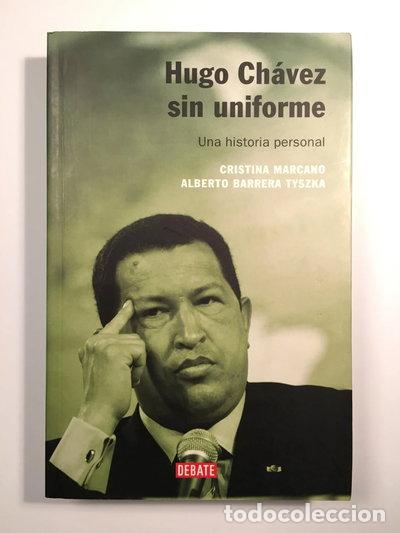 Libros: Hugo Ch&aacute;vez sin uniforme- 9788483066546