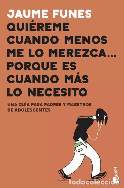 Libros: Qui&eacute;reme cuando menos me lo merezca... porque es cuando m&aacute;s lo necesito- 9788408222149