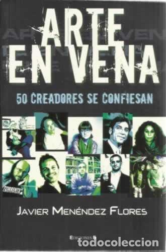 books: ARTE EN VENA. 50 CREADORES SE CONFIESAN - MENENDEZ FLORES, JAVIER