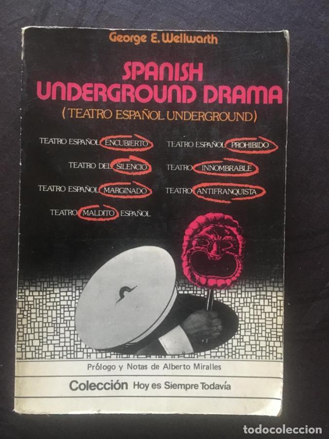 Libros: Spanish Underground Drama - Wellwarth, George E.