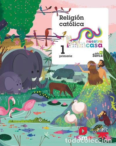 Livres: Religi&oacute;n cat&oacute;lica. 1 Primaria. Nuestra casa- 9788491076445