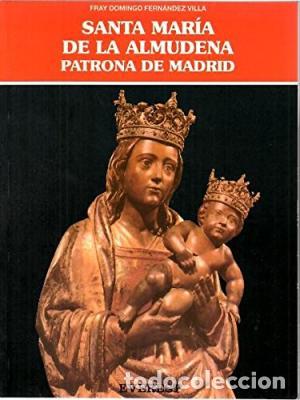 books: Santa Mar&iacute;a de la Almudena, patrona de Madrid. - FERN&Aacute;NDEZ VILLA, F. Domingo.-