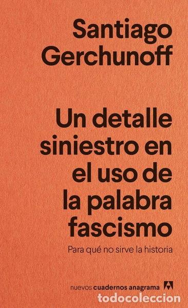 books: UN DETALLE SINIESTRO EN EL USO DE LA PALABRA FASCISMO- 9788433929488