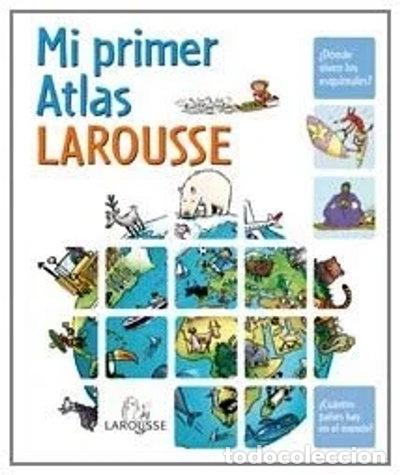 books: Mi primer Atlas Larousse- 9788480167307