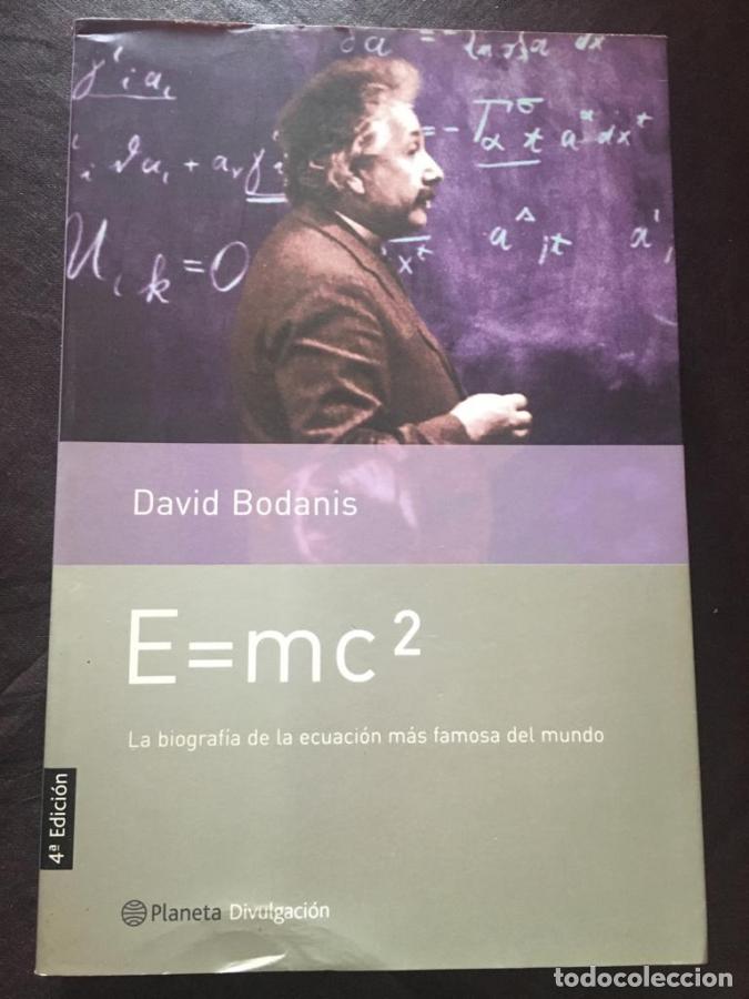 Libros: E= MC 2. LA BIOGRAFIA DE LA ECUACION MAS FAMOSA DEL MUNDO - BODANIS, David.