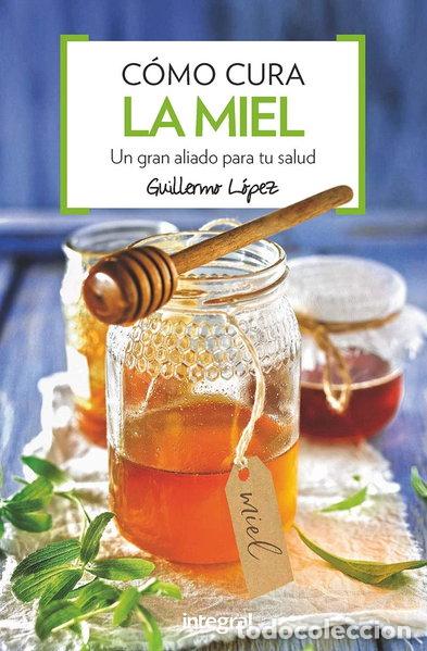 Libri di seconda mano: C&oacute;mo cura la miel- 9788491180876