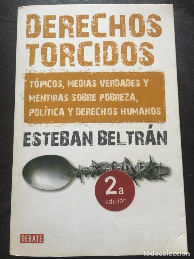 Libros: Derechos torcidos : t&oacute;picos, medias verdades y mentiras sobre pobreza, pol&iacute;tica y derechos humanos -