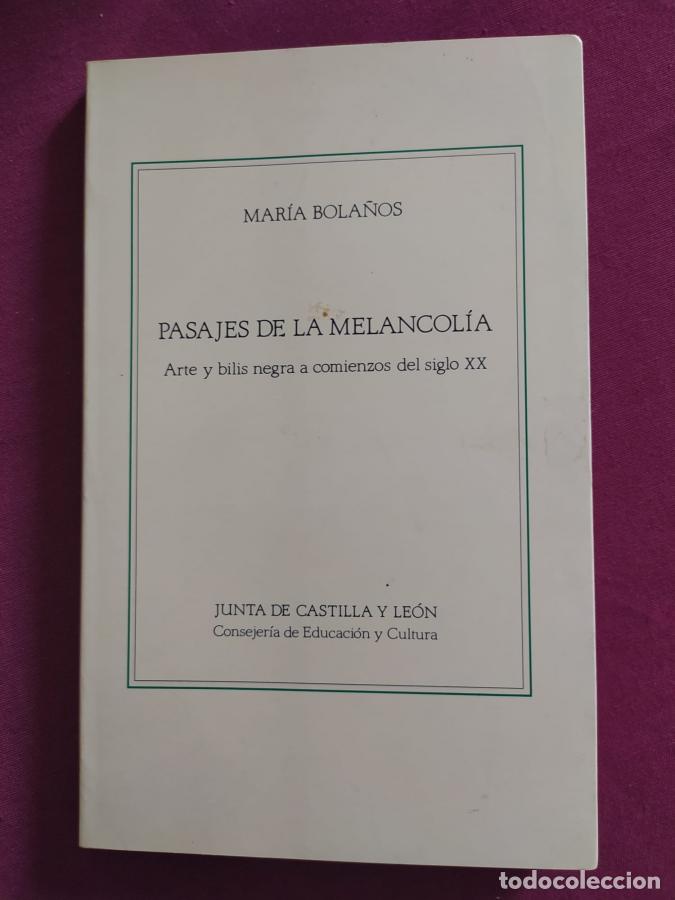 books: Pasajes de la melancol&iacute;a. Arte y bilis negra a comienzos del siglo XX - Bola&ntilde;os, Mar&iacute;a